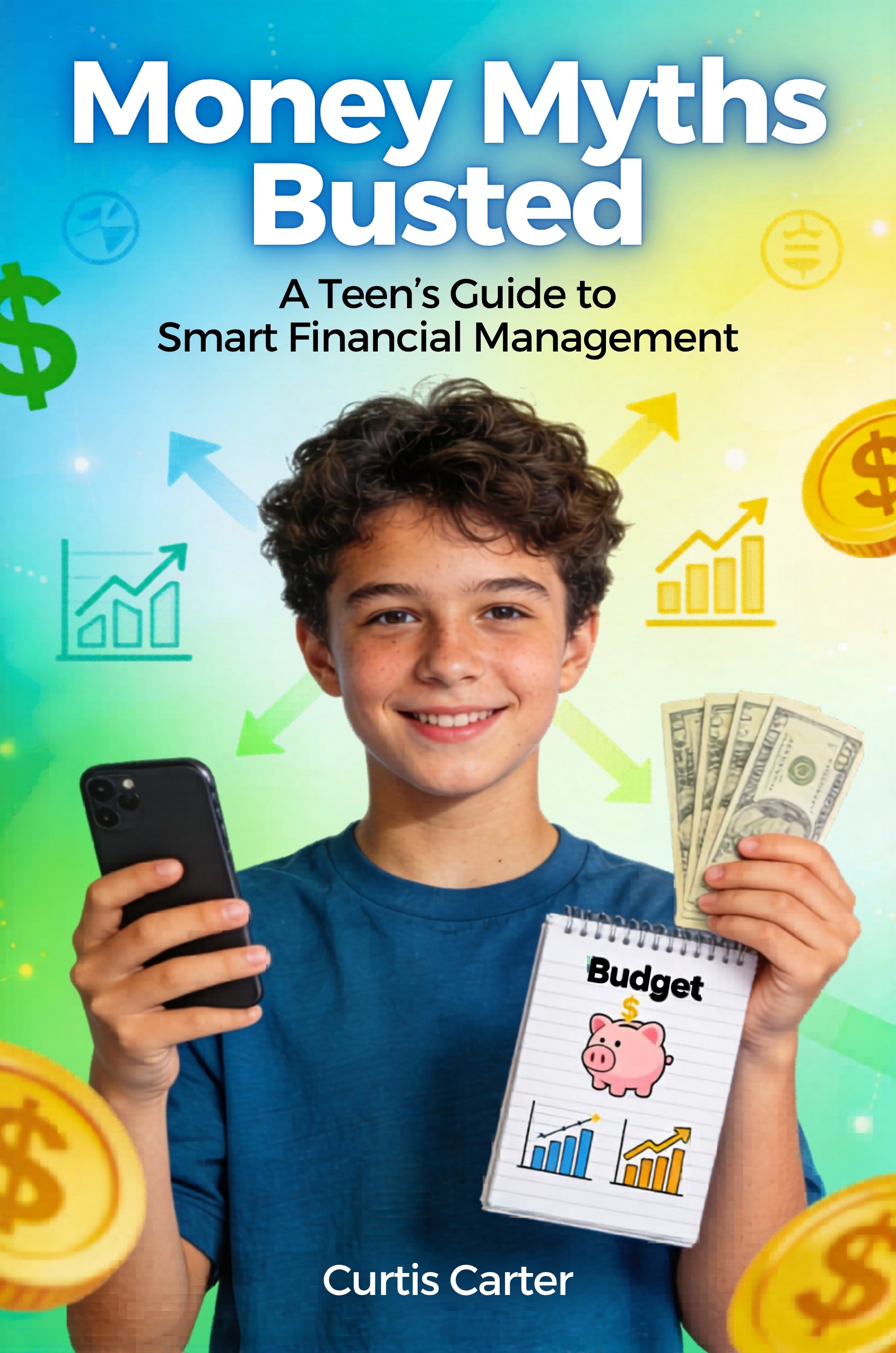 Money Myths Busted: A Teen's Guide to Smart Financial Management