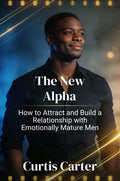 The New Alpha: Understanding Emotionally Mature Men