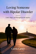 Loving Someone With Bipolar Disorder